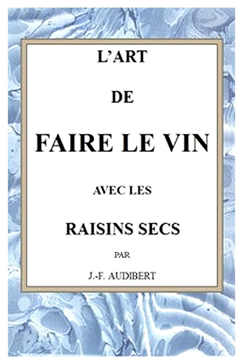 L'art de faire le vin avec les raisins secs