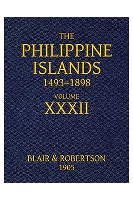 The Philippine Islands, 1493-1898: Volume 32, 1640
