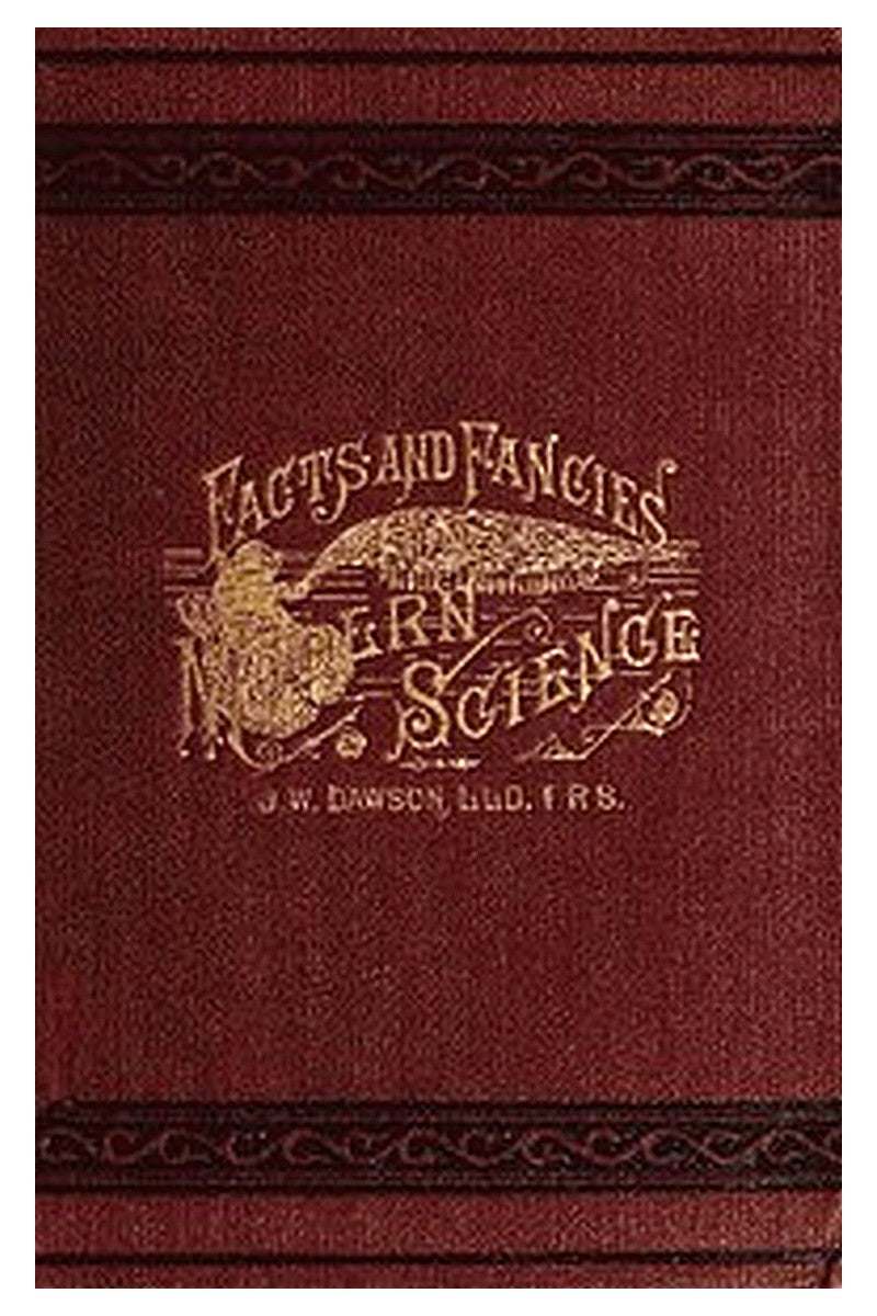 Facts and fancies in modern science
