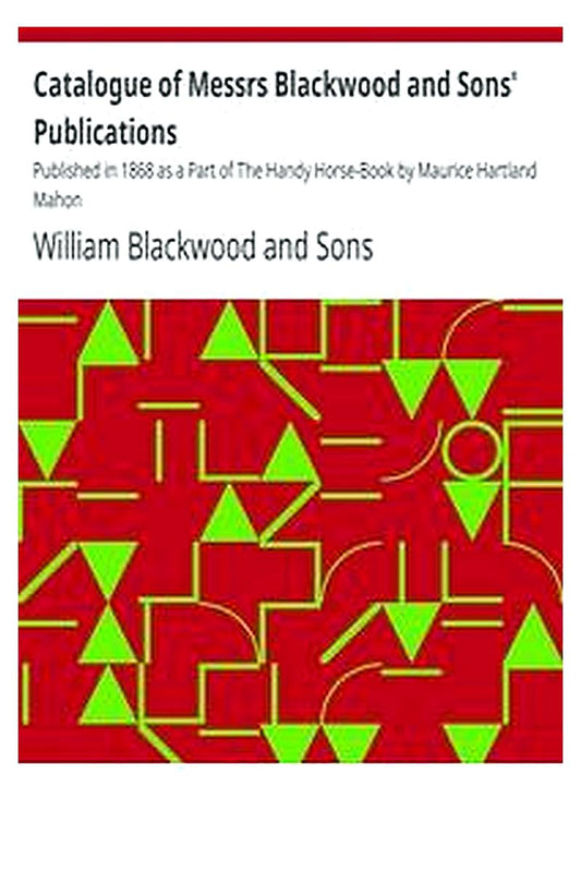 Catalogue of Messrs Blackwood and Sons' Publications
