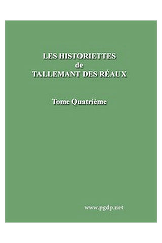 Les historiettes de Tallemant des Réaux, tome quatrième
