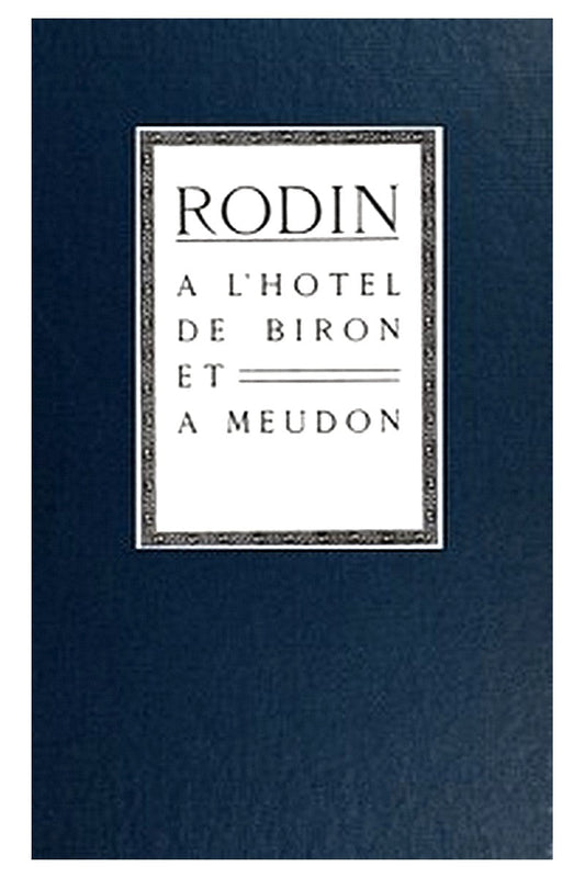 Rodin à l'hotel de Biron et à Meudon