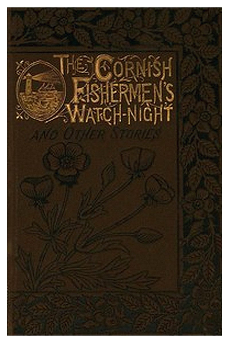 The Cornish Fishermen's Watch-Night, and Other Stories