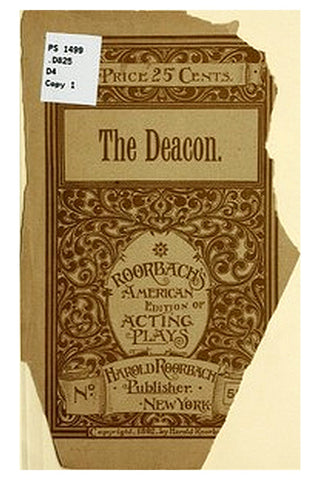 The Deacon: An Original Comedy Drama in Five Acts