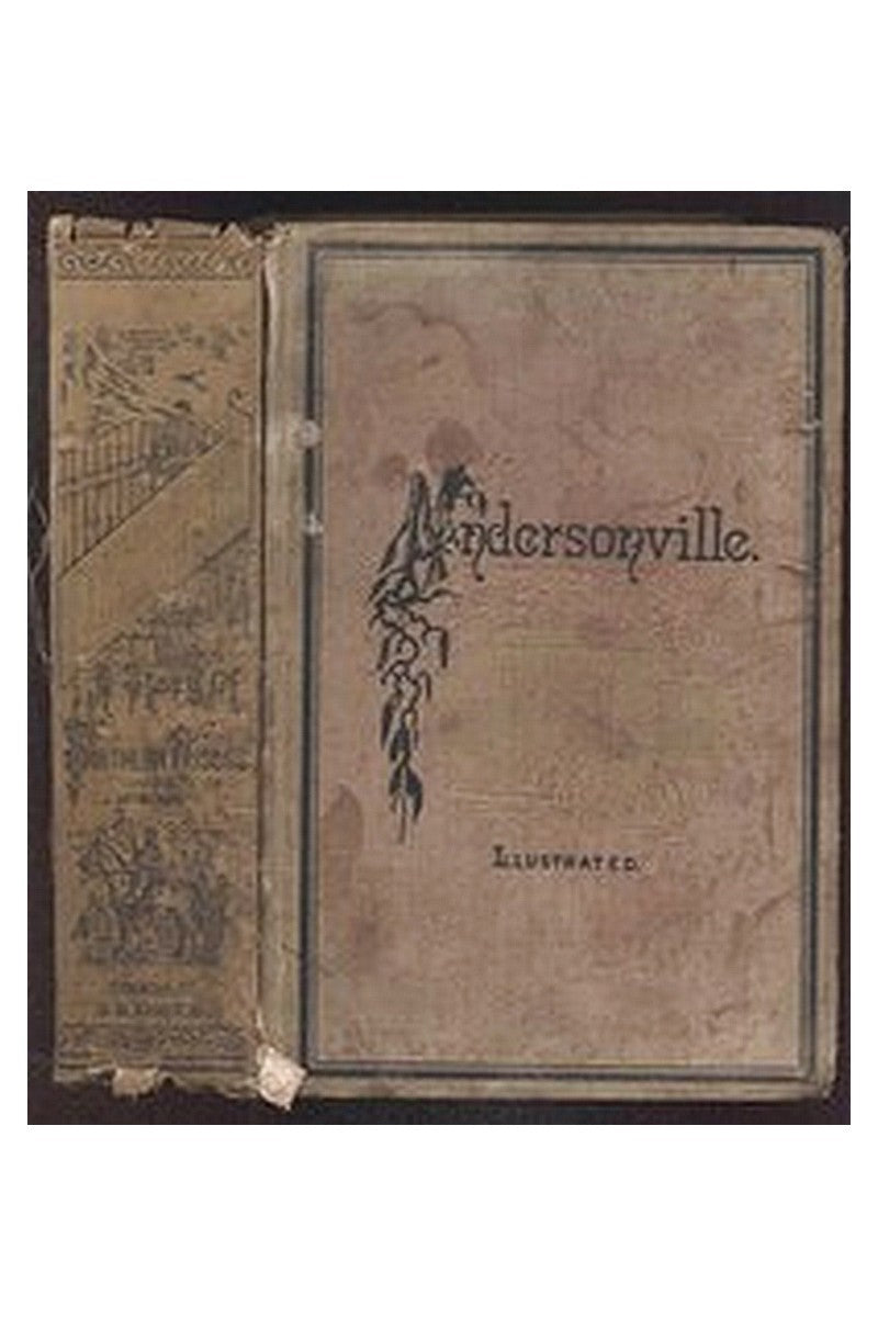 Andersonville: A Story of Rebel Military Prisons — Volume 2