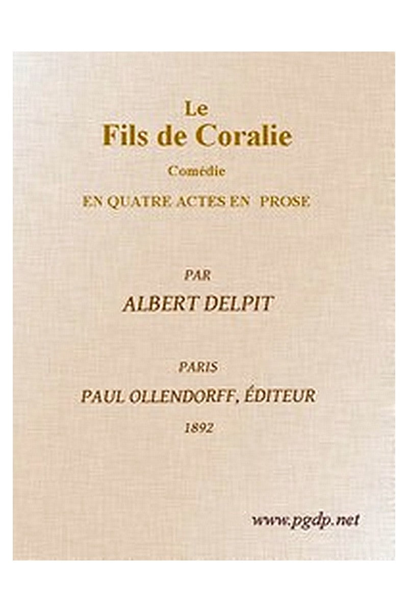 Le Fils de Coralie: Comédie en quatre actes en prose