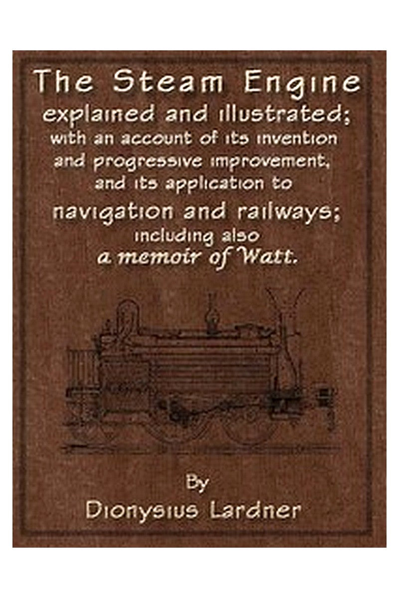 The Steam Engine Explained and Illustrated (Seventh Edition)
