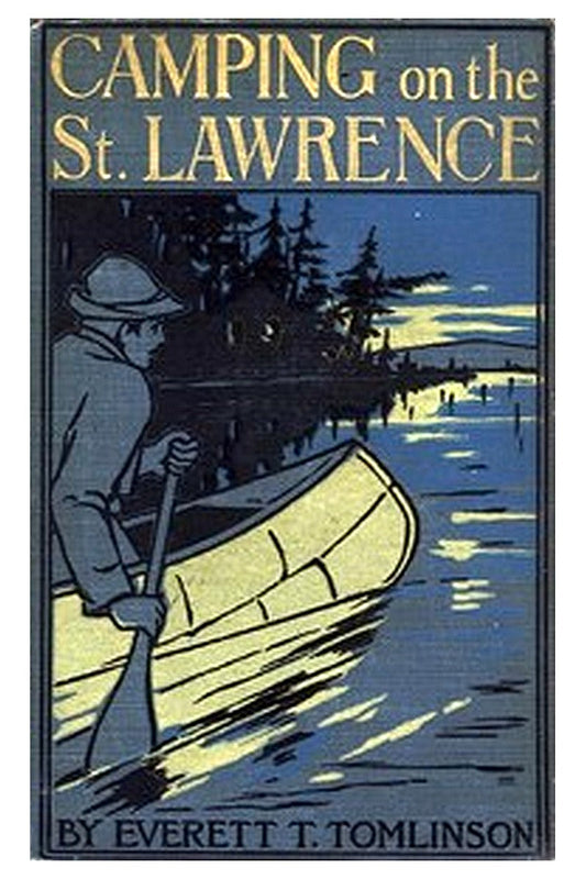 Camping on the St. Lawrence Or, On the Trail of the Early Discoverers