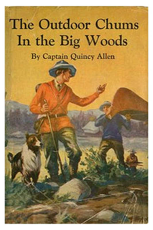 The Outdoor Chums in the Big Woods Or, Rival Hunters of Lumber Run