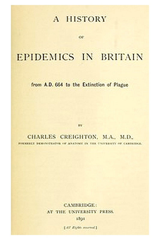 A History of Epidemics in Britain, Volume 1 (of 2)
