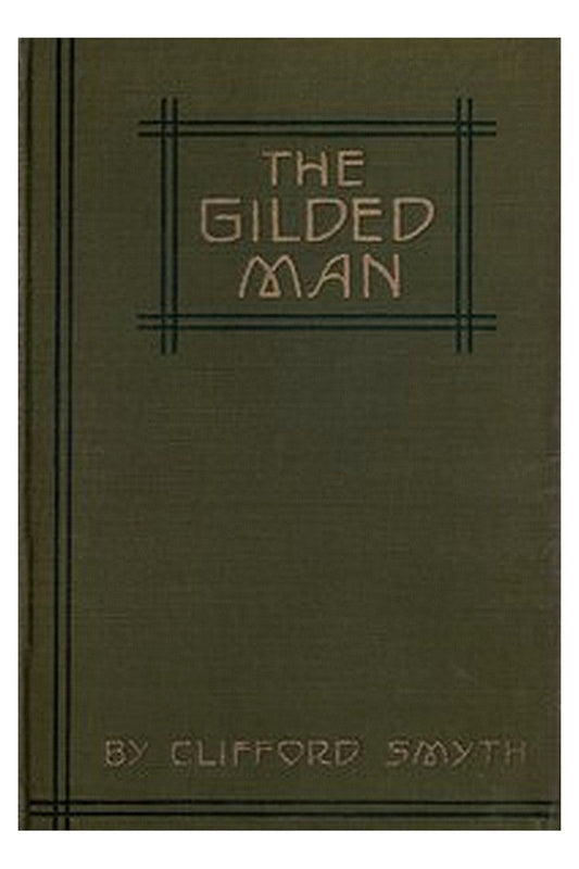 The Gilded Man: A Romance of the Andes