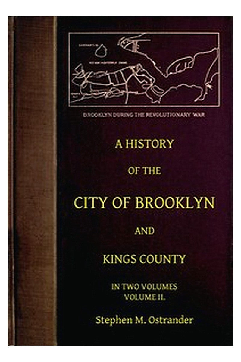 A History of the City of Brooklyn and Kings County, Volume II