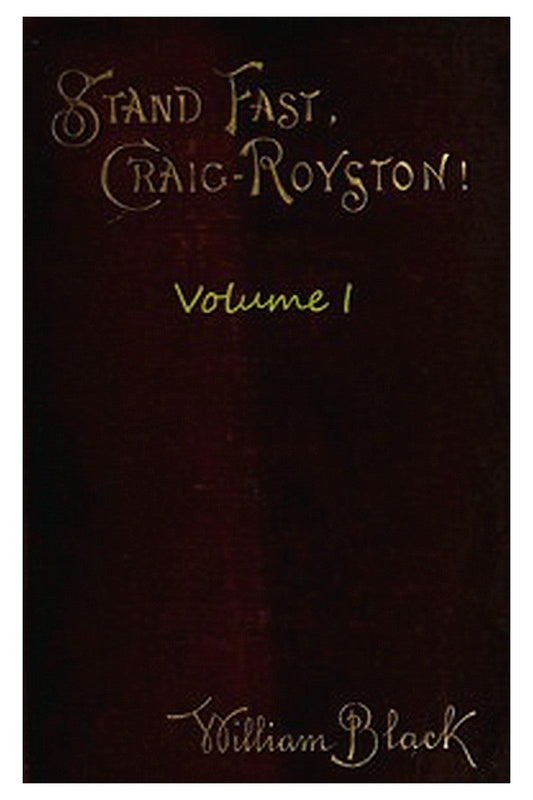 Stand Fast, Craig-Royston! (Volume I)