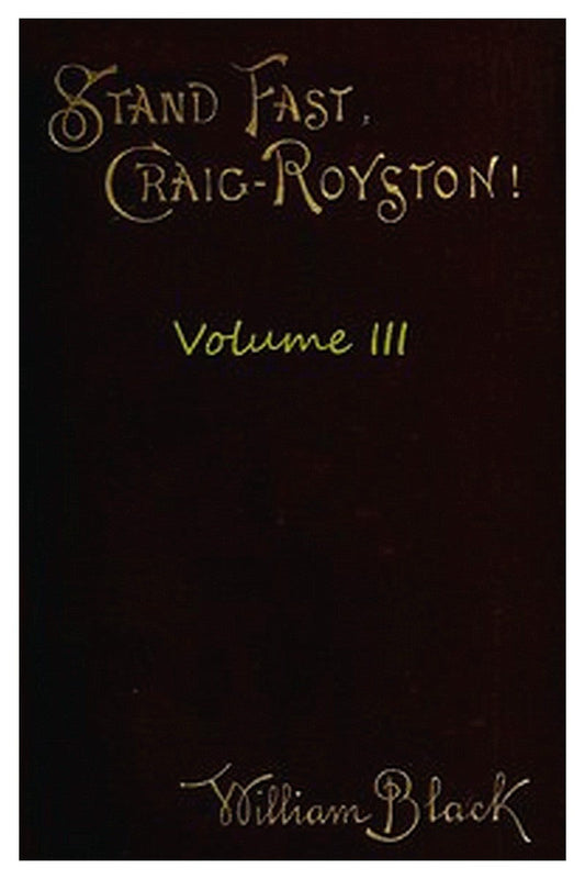 Stand Fast, Craig-Royston! (Volume III)