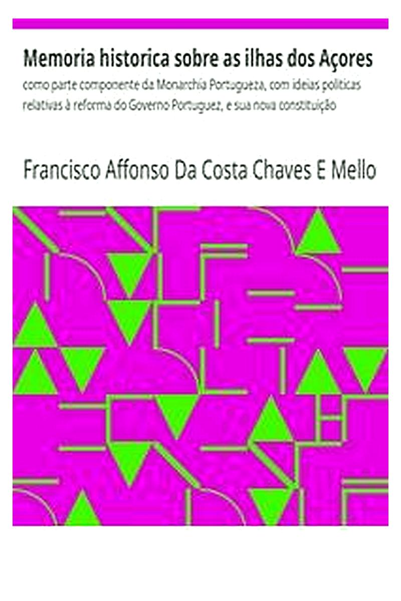 Memoria historica sobre as ilhas dos Açores
