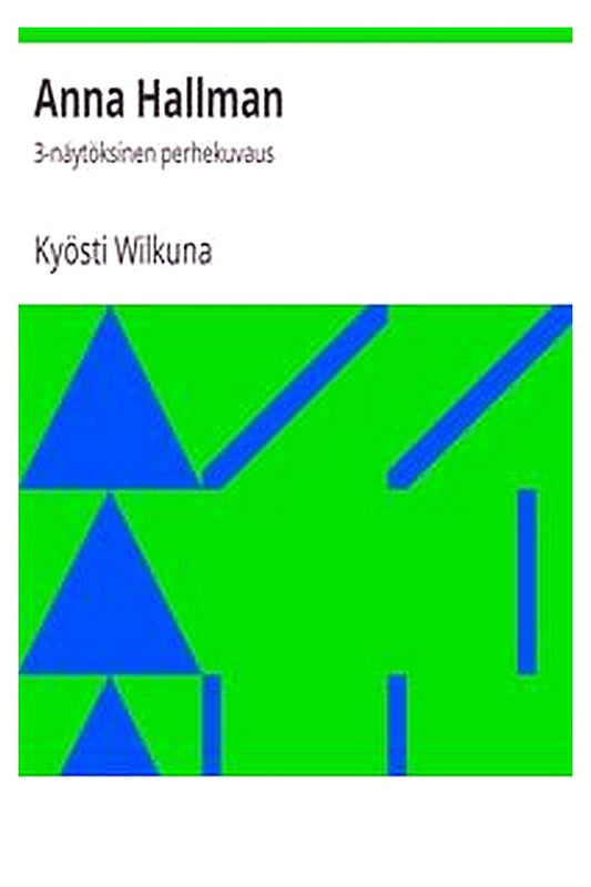 Anna Hallman: 3-näytöksinen perhekuvaus