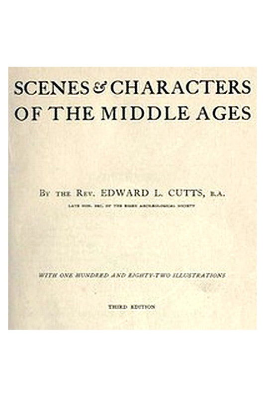 Scenes and Characters of the Middle Ages