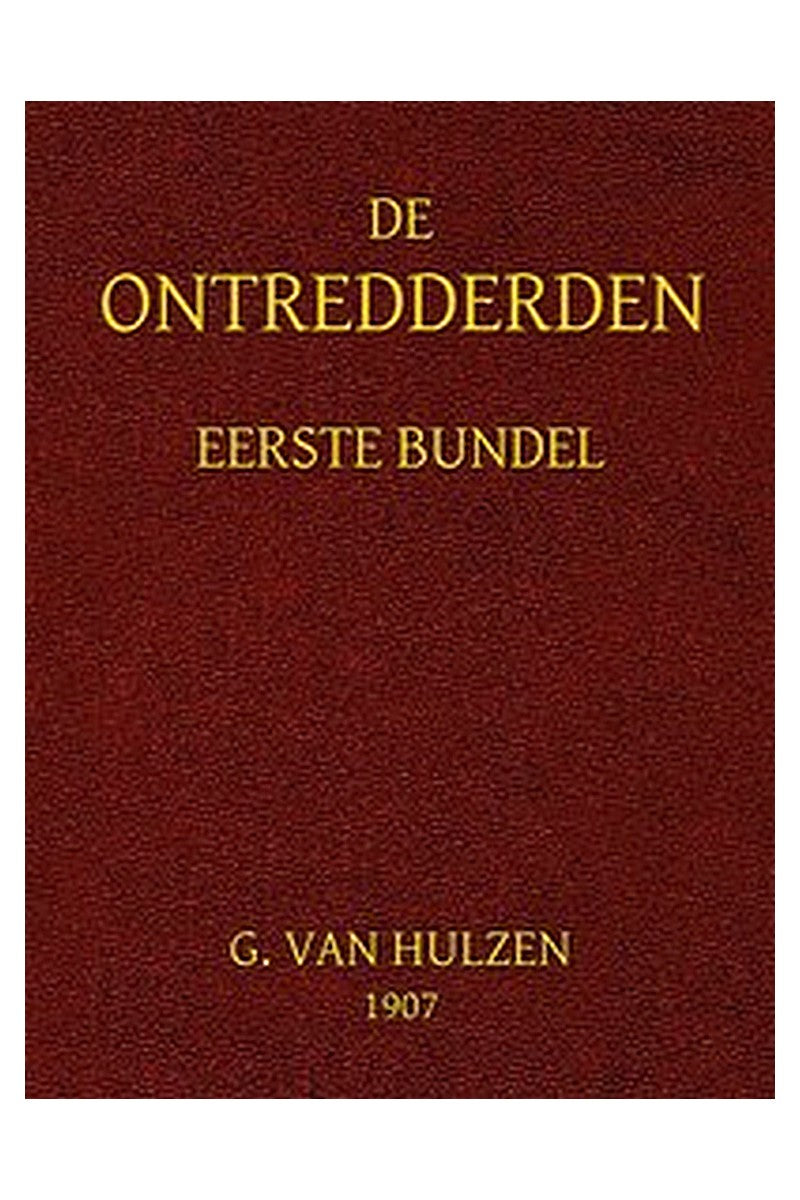 De ontredderden. Eerste bundel. I en II