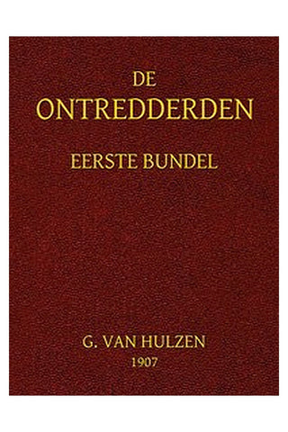 De ontredderden. Eerste bundel. I en II