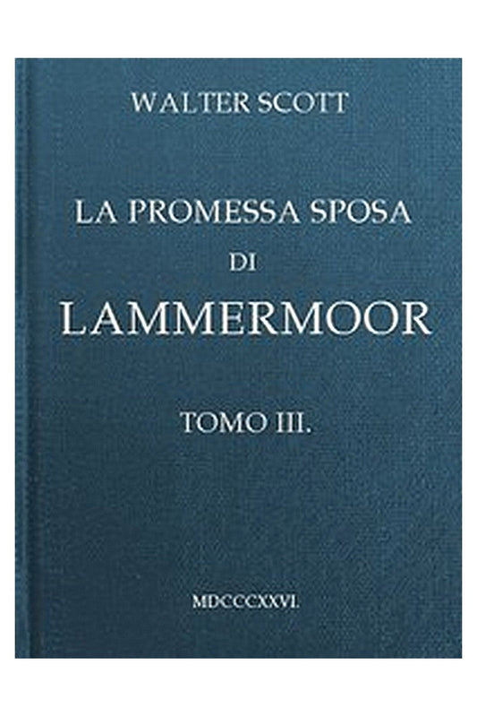 La promessa sposa di Lammermoor, Tomo 3 (of 3)
