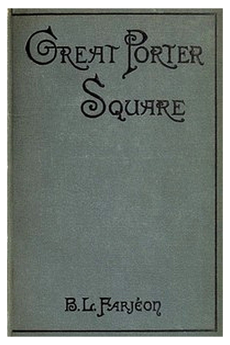 Great Porter Square: A Mystery. v. 3