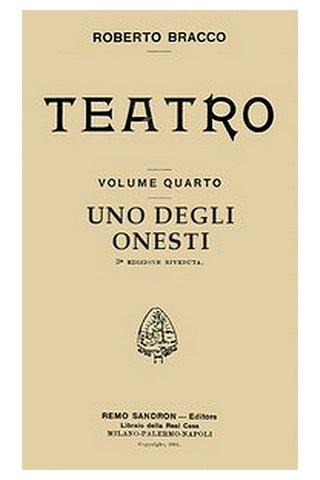 Uno degli onesti: Commedia in un atto