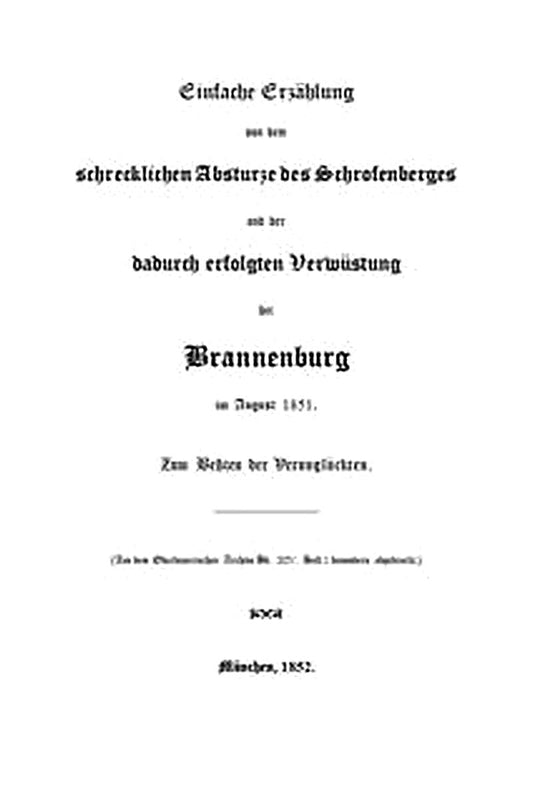 Einfache Erzählung von dem schrecklichen Absturze des Schrofenberges und der dadurch erfolgten Verwüstung bei Brannenburg im August 1851
