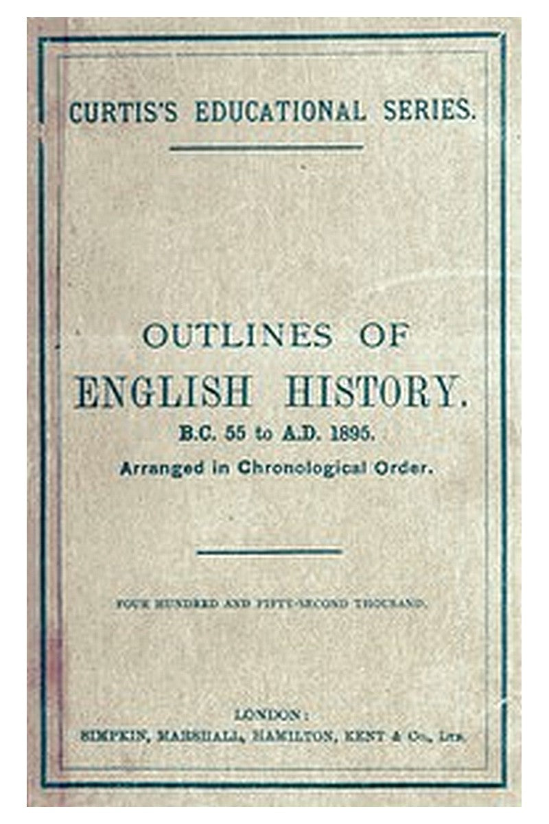 Outlines of English History from B.C. 55 to A.D. 1895
