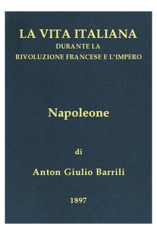 Napoleone: La vita italiana durante la Rivoluzione francese e l'Impero