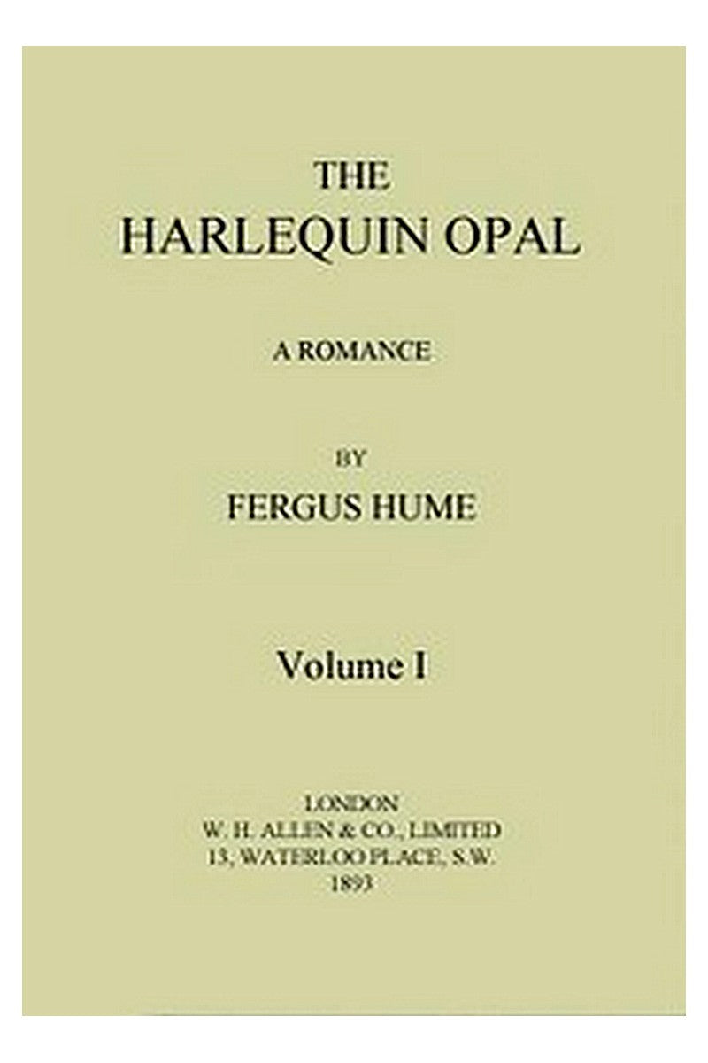 The Harlequin Opal: A Romance. Vol. 1 (of 3)