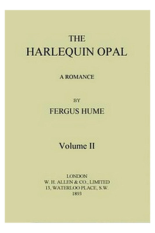 The Harlequin Opal: A Romance. Vol. 2 (of 3)