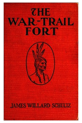 The War-Trail Fort: Further Adventures of Thomas Fox and Pitamakan