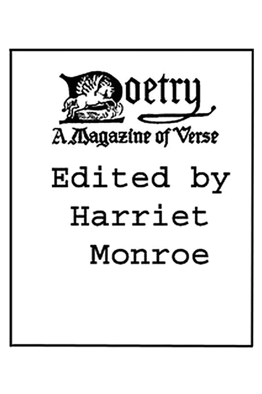 Poetry: A Magazine of Verse, Volume 01
