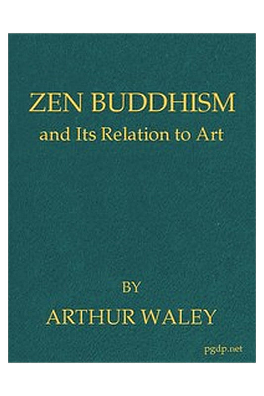 Zen Buddhism, and Its Relation to Art