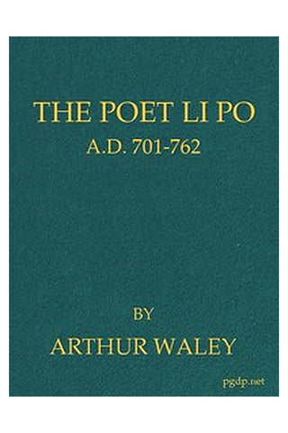 The Poet Li Po, A.D. 701-762