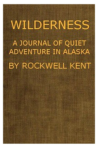 Wilderness, A Journal of Quiet Adventure in Alaska