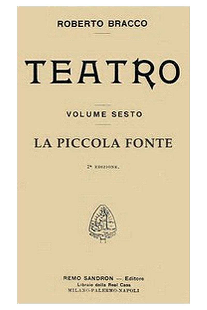 La piccola fonte: Dramma in quattro atti