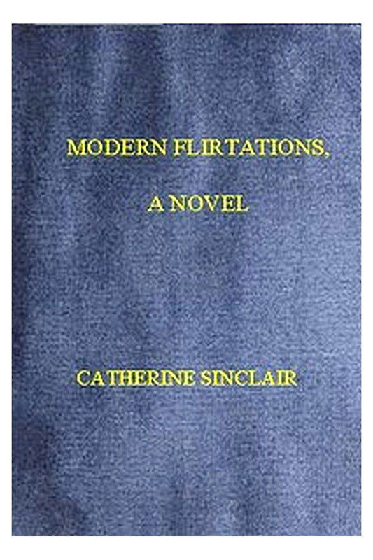 Modern Flirtations: A Novel