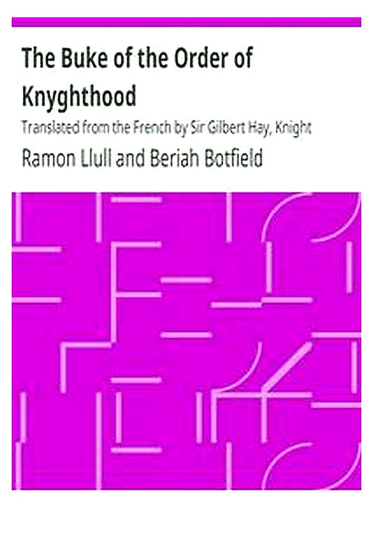 The Buke of the Order of Knyghthood