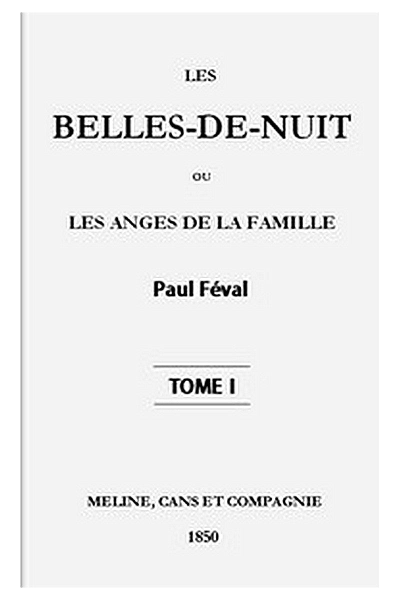 Les belles-de-nuit ou, les anges de la famille. tome 1