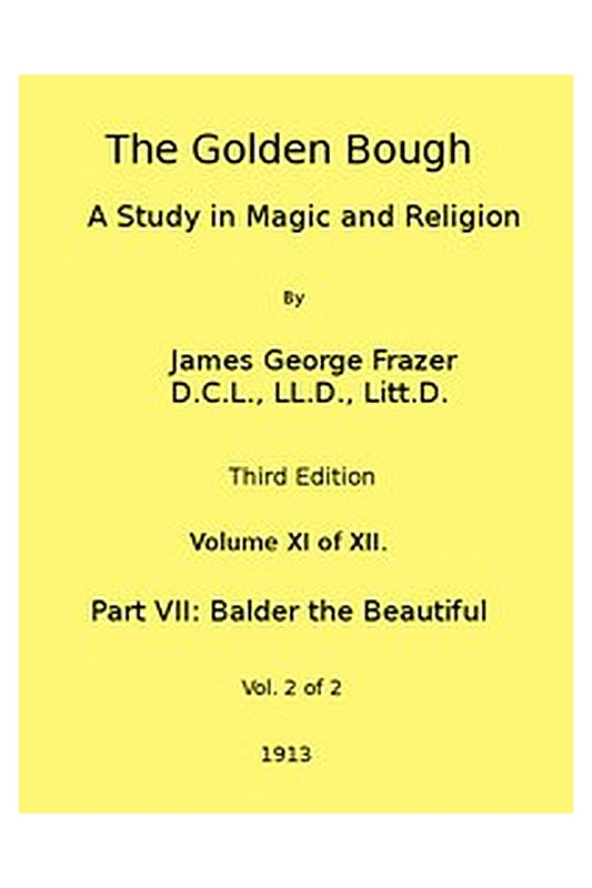 The Golden Bough: A Study in Magic and Religion (Third Edition, Vol. 11 of 12)