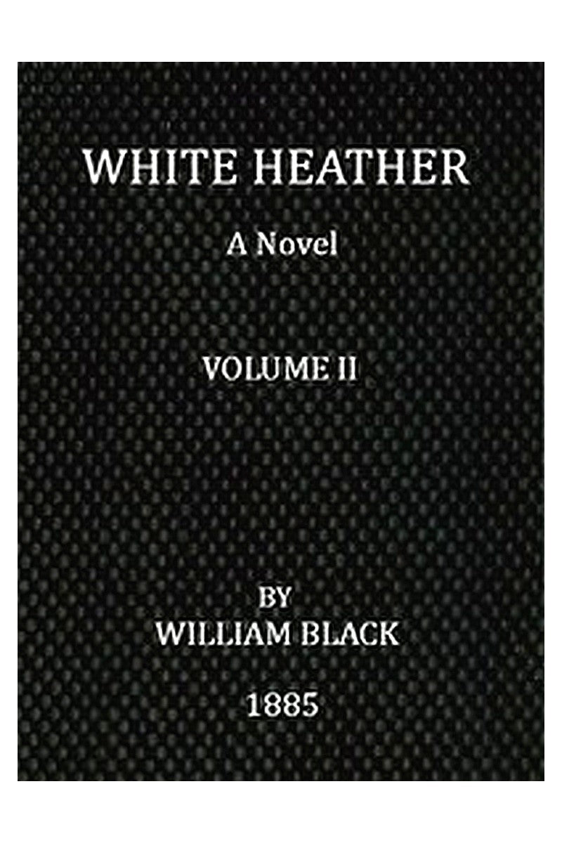 White Heather: A Novel (Volume 2 of 3)