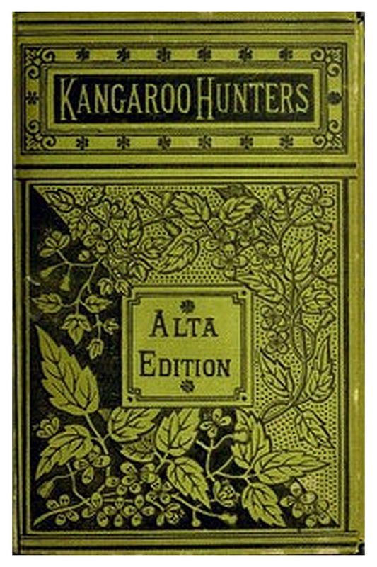 The Kangaroo Hunters Or, Adventures in the Bush