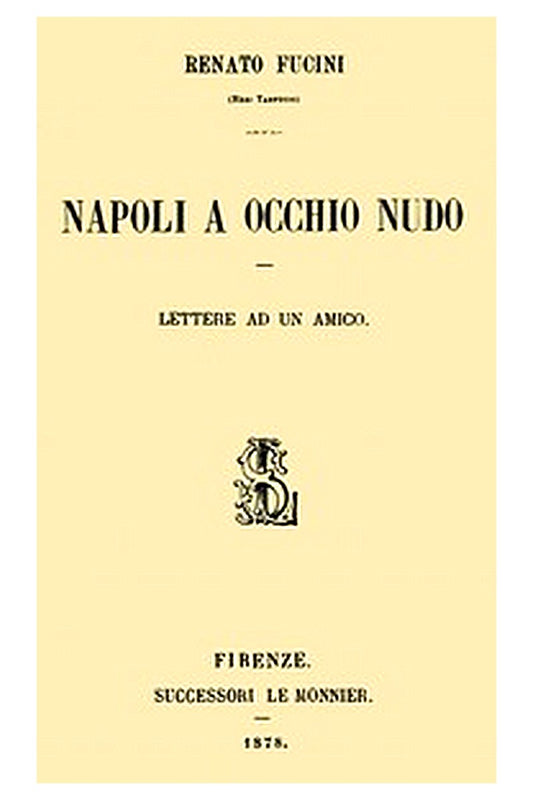 Napoli a occhio nudo: Lettere ad un amico