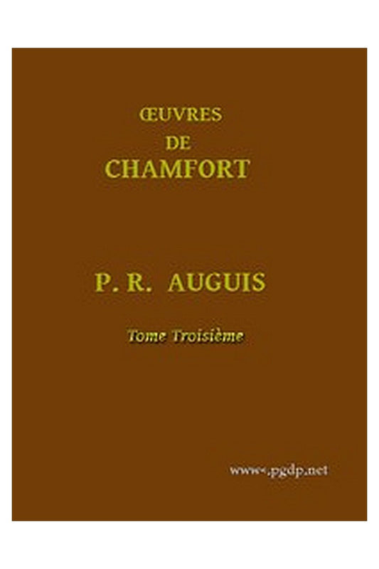 Œuvres Complètes de Chamfort (Tome 3)
