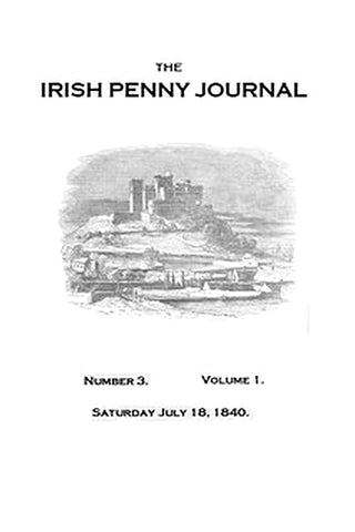 The Irish Penny Journal, Vol. 1 No. 03, July 18, 1840