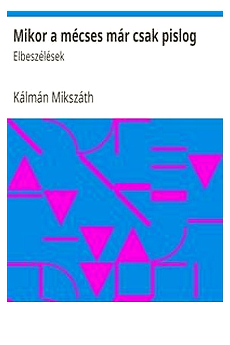 Mikor a mécses már csak pislog: Elbeszélések
