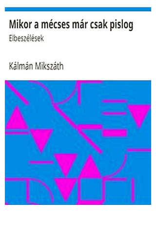 Mikor a mécses már csak pislog: Elbeszélések