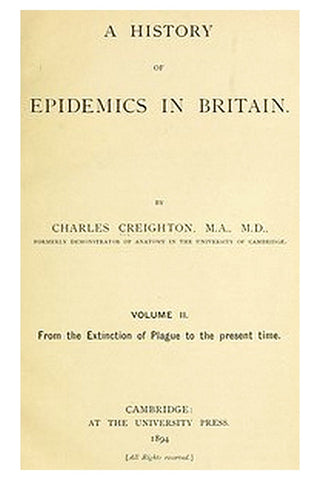 A History of Epidemics in Britain, Volume 2 (of 2)
