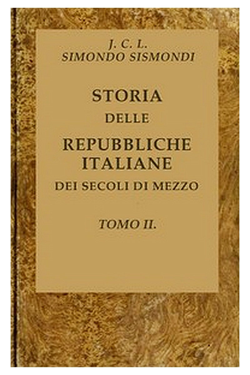 Storia delle repubbliche italiane dei secoli di mezzo, v. 02 (of 16)